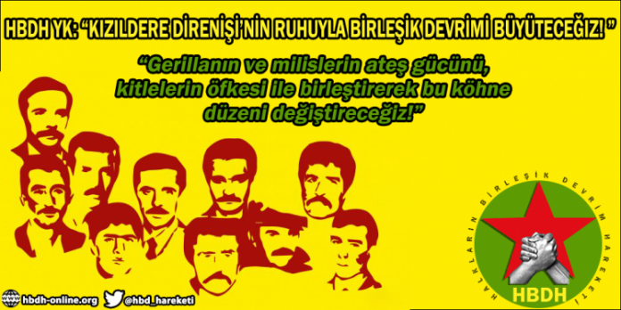 HBDH YK: “Kızıldere Direnişinin Ruhuyla Birleşik Devrimi Büyüteceğiz!”
